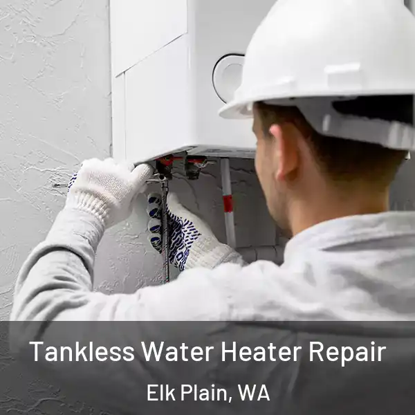  Tankless Water Heater Repair Elk Plain, WA