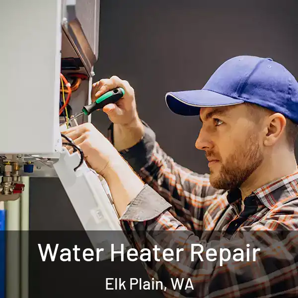  Water Heater Repair Elk Plain, WA